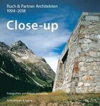 Couverture du livre « Close-up - ruch & partner architekten 1994-2018 /allemand » de  aux éditions Scheidegger