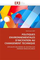 Couverture du livre « Politiques environnementales d'incitation au changement technique » de Lamy-M aux éditions Editions Universitaires Europeennes