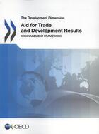 Couverture du livre « Aid for trade and development results ; a management framework » de  aux éditions Ocde