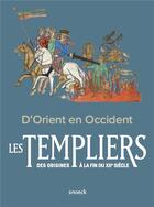 Couverture du livre « D'Orient en Occident. : les Templiers des origines à la fin du XIIe siècle » de  aux éditions Snoeck Gent