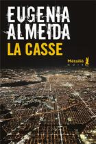 Couverture du livre « La casse » de Eugenia Almeida aux éditions Metailie