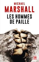 Couverture du livre « Les hommes de paille » de Michael Marshall aux éditions Bragelonne