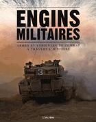 Couverture du livre « Engins militaires ; armes et véhicules de combat à travers l'histoire » de  aux éditions L'imprevu