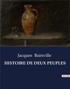 Couverture du livre « HISTOIRE DE DEUX PEUPLES » de Jacques Bainville aux éditions Culturea