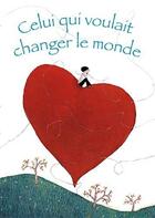 Couverture du livre « Celui qui voulait changer le monde » de Juliia et Celia Chauffey aux éditions Tom Poche