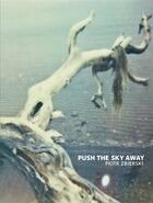 Couverture du livre « Push the sky away » de Piotr Zbierski aux éditions Andre Frere