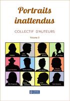 Couverture du livre « Portraits inattendus vol. 3 » de Catherine Baumer et Franck Garot et Désirée Girod aux éditions Zonaires