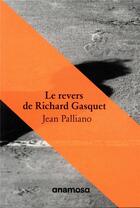 Couverture du livre « Le revers de Richard Gasquet » de Jean Palliano aux éditions Anamosa