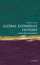 Couverture du livre « Global Economic History: A Very Short Introduction » de Robert C. Allen aux éditions Oup Oxford