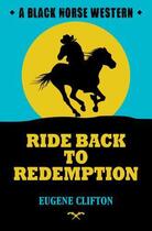 Couverture du livre « Ride Back to Redemption » de Clifton Eugene aux éditions Hale Robert Digital