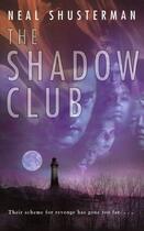 Couverture du livre « The Shadow Club » de Neal Shusterman aux éditions Penguin Group Us