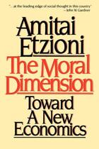 Couverture du livre « Moral Dimension » de Etzioni Amitai aux éditions Free Press