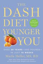 Couverture du livre « The DASH Diet Younger You » de Heller Marla aux éditions Grand Central Publishing