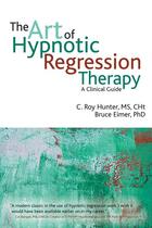 Couverture du livre « The Art of Hypnotic Regression Therapy » de Eimer Bruce aux éditions Crown House Digital