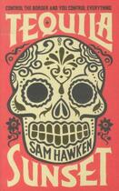 Couverture du livre « Tequila sunset » de Sam Hawken aux éditions Serpent's Tail