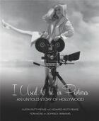 Couverture du livre « I used to be in pictures an untold story of hollywood » de Fairbanks aux éditions Acc Art Books