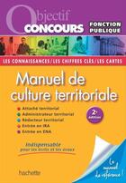 Couverture du livre « Objectif concours ; manuel de culture territoriale » de Thierry Lamulle et David Bioret et Stephane Leclerc et Jean-Manuel Larralde aux éditions Hachette Education