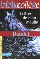 Couverture du livre « Lettres de mon moulin » de Alphonse Daudet aux éditions Hachette Education