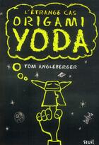 Couverture du livre « L'étrange cas d'Origami Yoda » de Tom Angleberger aux éditions Seuil