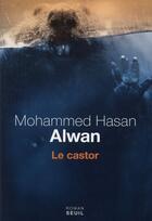 Couverture du livre « Le castor » de Mohammed Hasan Alwan aux éditions Seuil