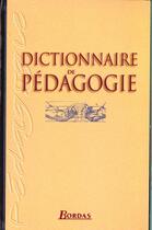Couverture du livre « Dictionnaire de pédagogie (2e édition) » de Arenilla/Gossot aux éditions Bordas