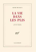 Couverture du livre « La vie dans les plis » de Henri Michaux aux éditions Gallimard