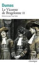 Couverture du livre « Le vicomte de Bragelonne Tome 3 » de Alexandre Dumas aux éditions Folio