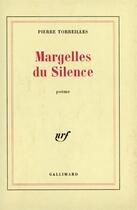 Couverture du livre « Margelles du silence » de Pierre Torreilles aux éditions Gallimard