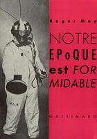 Couverture du livre « Notre Epoque Est Formid » de May R aux éditions Gallimard