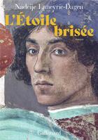 Couverture du livre « L'étoile brisée » de Nadeije Laneyrie-Dagen aux éditions Gallimard