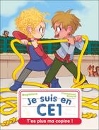 Couverture du livre « Je suis en CE1 : T'es plus ma copine ! » de Emmanuel Ristord et Magdalena aux éditions Pere Castor