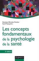 Couverture du livre « Les concepts fondamentaux de la psychologie de la santé (2e édition) » de Fischer et Tarquinio aux éditions Dunod