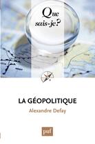 Couverture du livre « La géopolitique (3e édition) » de Alexandre Defay aux éditions Presses Universitaires De France