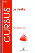 Couverture du livre « Le Theatre » de Marie-Claude Hubert aux éditions Armand Colin