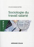 Couverture du livre « Sociologie du travail salarié » de Sylvie Monchatre aux éditions Armand Colin