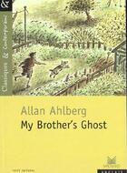 Couverture du livre « My brother's ghost » de Allan Ahlberg aux éditions Magnard