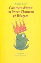 Couverture du livre « Comment devenir un prince charmant en 10 leçons » de Didier Levy et Gilles Rapaport aux éditions Ecole Des Loisirs