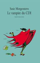 Couverture du livre « Le vampire du cdi (ne) » de Susie Morgenstern aux éditions Ecole Des Loisirs