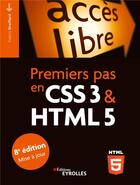 Couverture du livre « Premiers pas en CSS3 et HTML5 (8e édition) » de Francis Draillard aux éditions Eyrolles