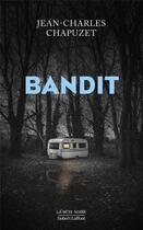 Couverture du livre « Bandit » de Jean-Charles Chapuzet aux éditions Robert Laffont