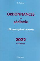Couverture du livre « Ordonnances en pédiatrie : 108 prescriptions courantes (édition 2022) » de B. Azemar aux éditions Maloine