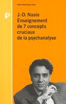 Couverture du livre « Enseignements De 7 Concepts Cruciaux De La Psychanalyse » de Juan-David Nasio aux éditions Payot