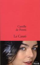 Couverture du livre « La casati » de Camille De Peretti aux éditions Stock