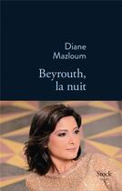 Couverture du livre « Beyrouth, la nuit » de Diane Mazloum aux éditions Stock