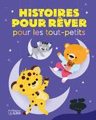 Couverture du livre « Histoires pour rêver pour les tout-petits » de  aux éditions Lito