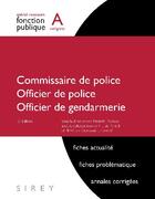 Couverture du livre « Concours de la fonction publique ; commissaire de police, officier de police, officier de gendarmerie ; catégorie A (2e édition) » de Frederic Debove aux éditions Sirey