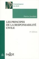 Couverture du livre « Les principes de la responsabilité civile (8e édition) » de Patrice Jourdain aux éditions Dalloz