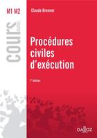 Couverture du livre « Procédures civiles d'exécution (7e édition) » de Claude Brenner aux éditions Dalloz