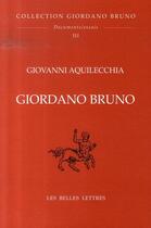 Couverture du livre « Giordano Bruno » de Giovanni Aquilecchia aux éditions Belles Lettres