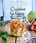 Couverture du livre « Cuisine ta ligne : 100 recettes saines équilibrées et gourmandes » de Julien Tournier aux éditions Solar